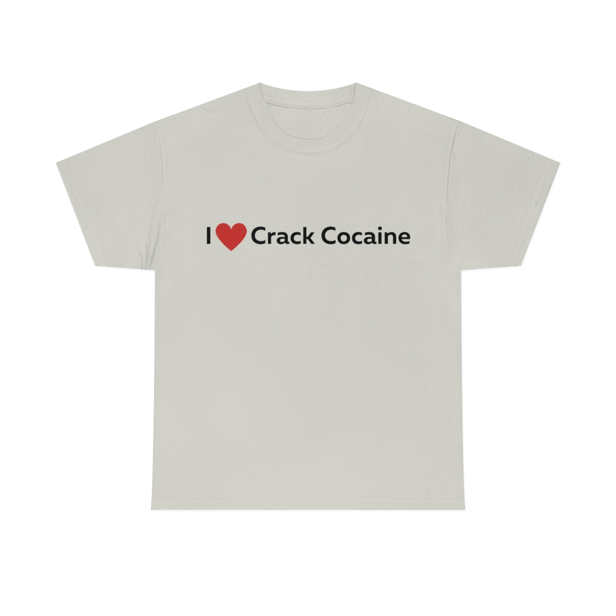 I heart Crack Cocaine Shirt