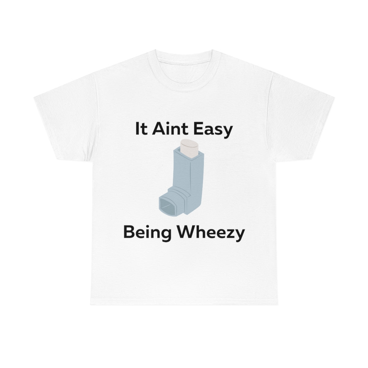 It Ain't Easy Being Wheezy Shirt