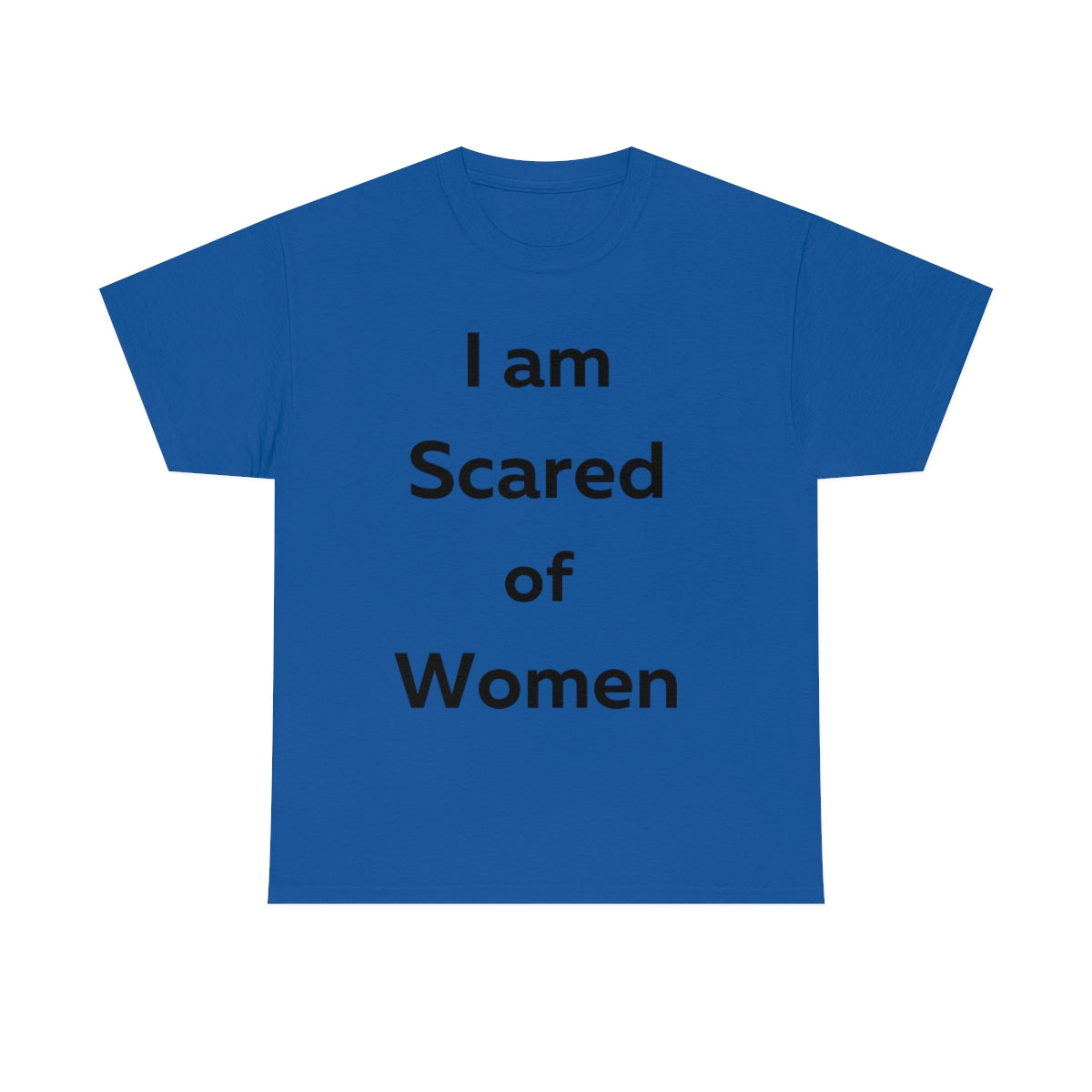 I am Scared of Women Shirt