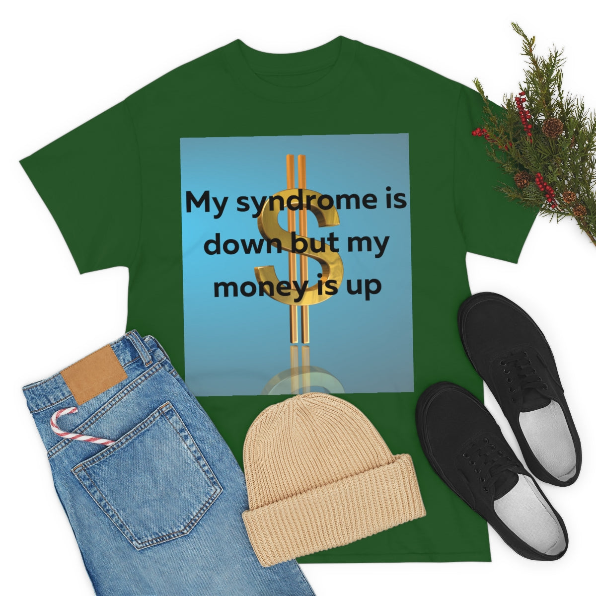 My Syndrome is down but my money is up Shirt