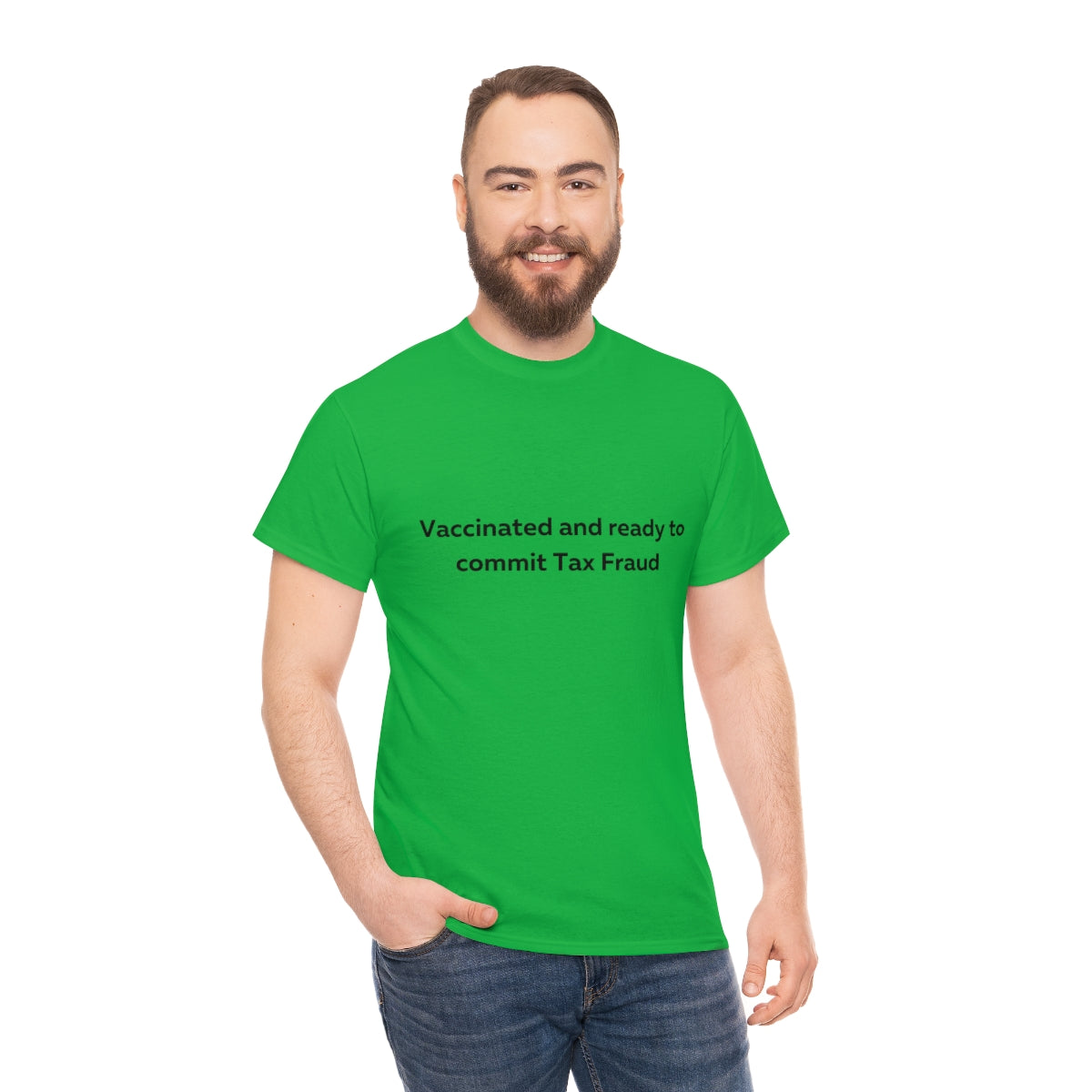 Vaccinated and Ready to Commit Tax Fraud Shirt