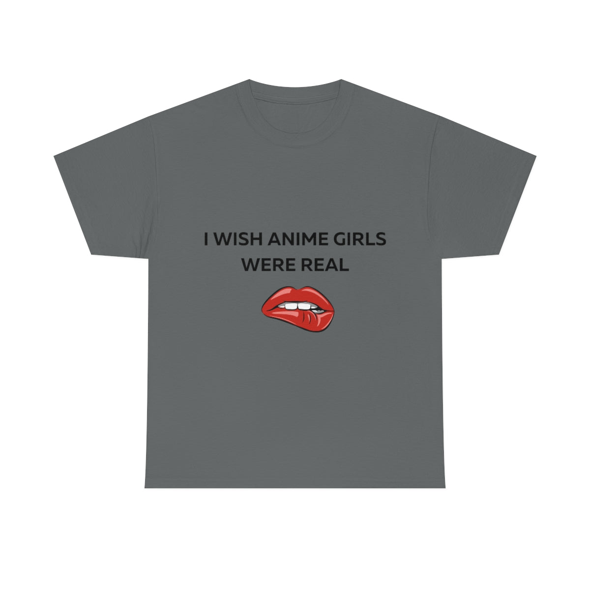 I wish Anime Girls Were Real Shirt