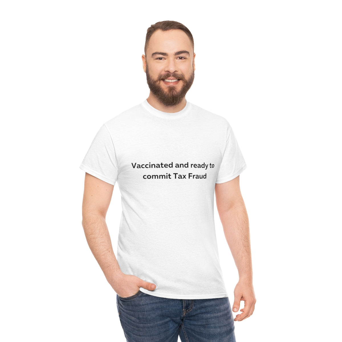 Vaccinated and Ready to Commit Tax Fraud Shirt