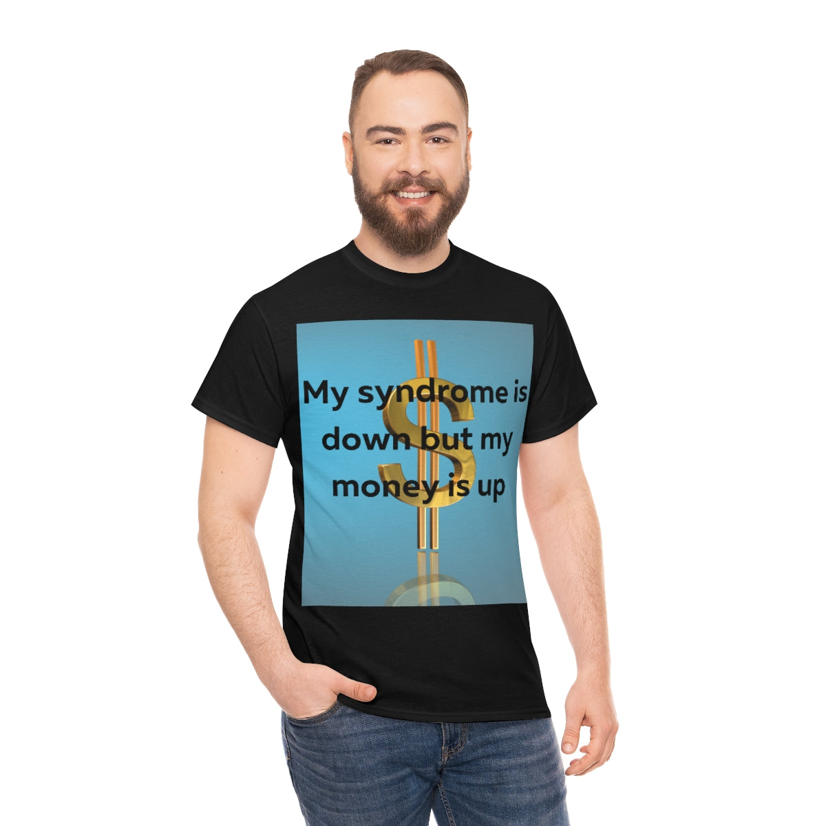 My Syndrome is down but my money is up Shirt