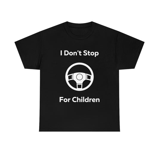 I don't stop for Children Shirt