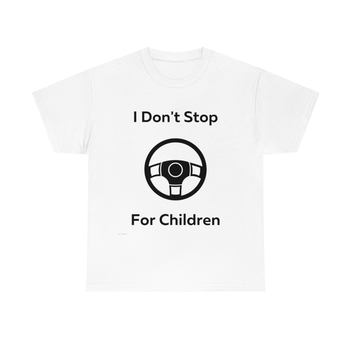 I don't stop for Children Shirt