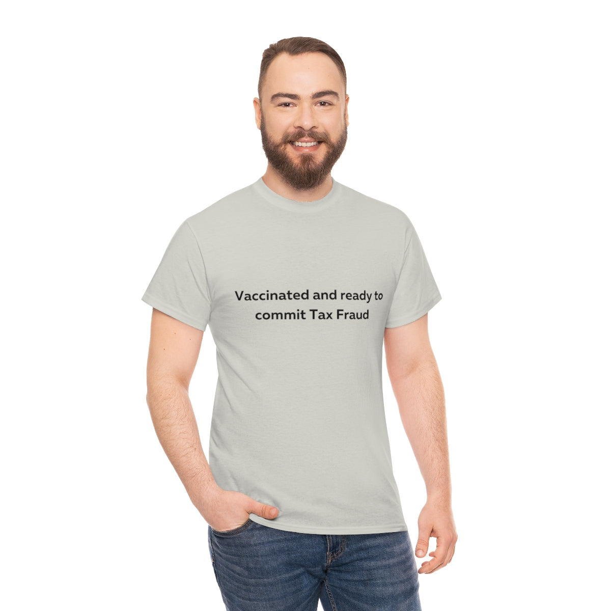 Vaccinated and Ready to Commit Tax Fraud Shirt