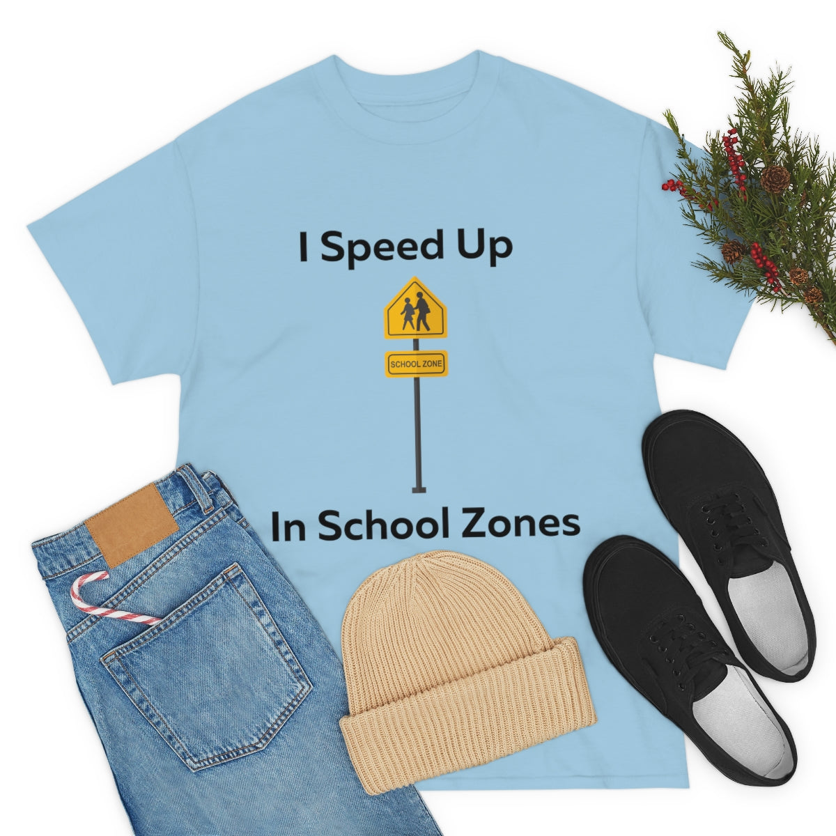 I Speed Up in School Zones Shirt