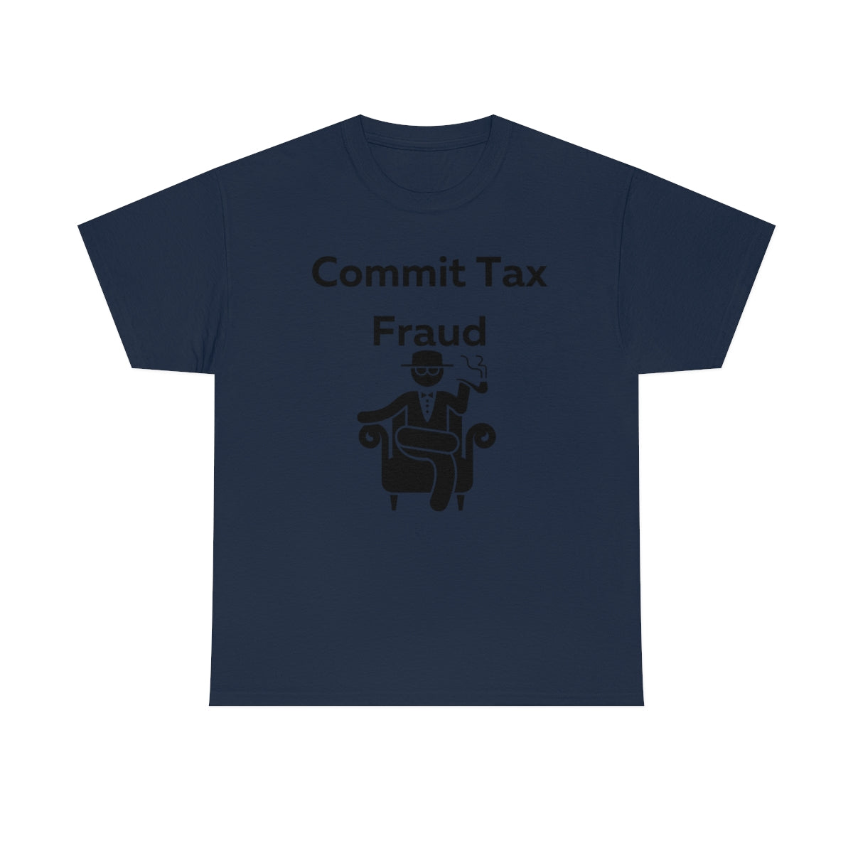 Commit Tax Fraud Shirt