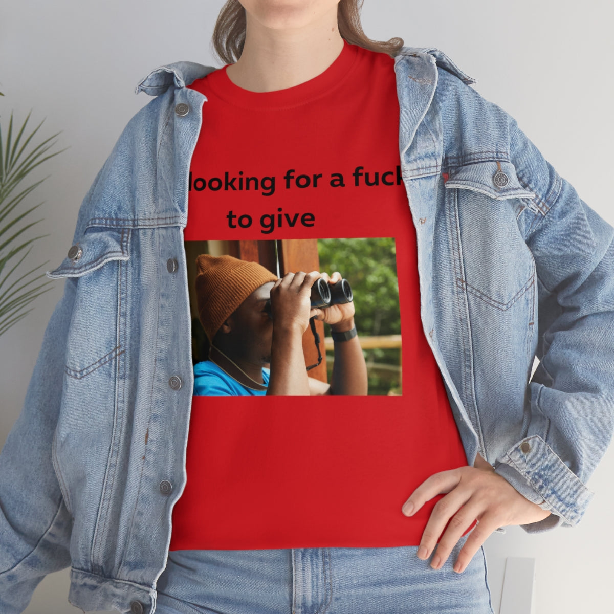 Me looking for a fuck to give shirt