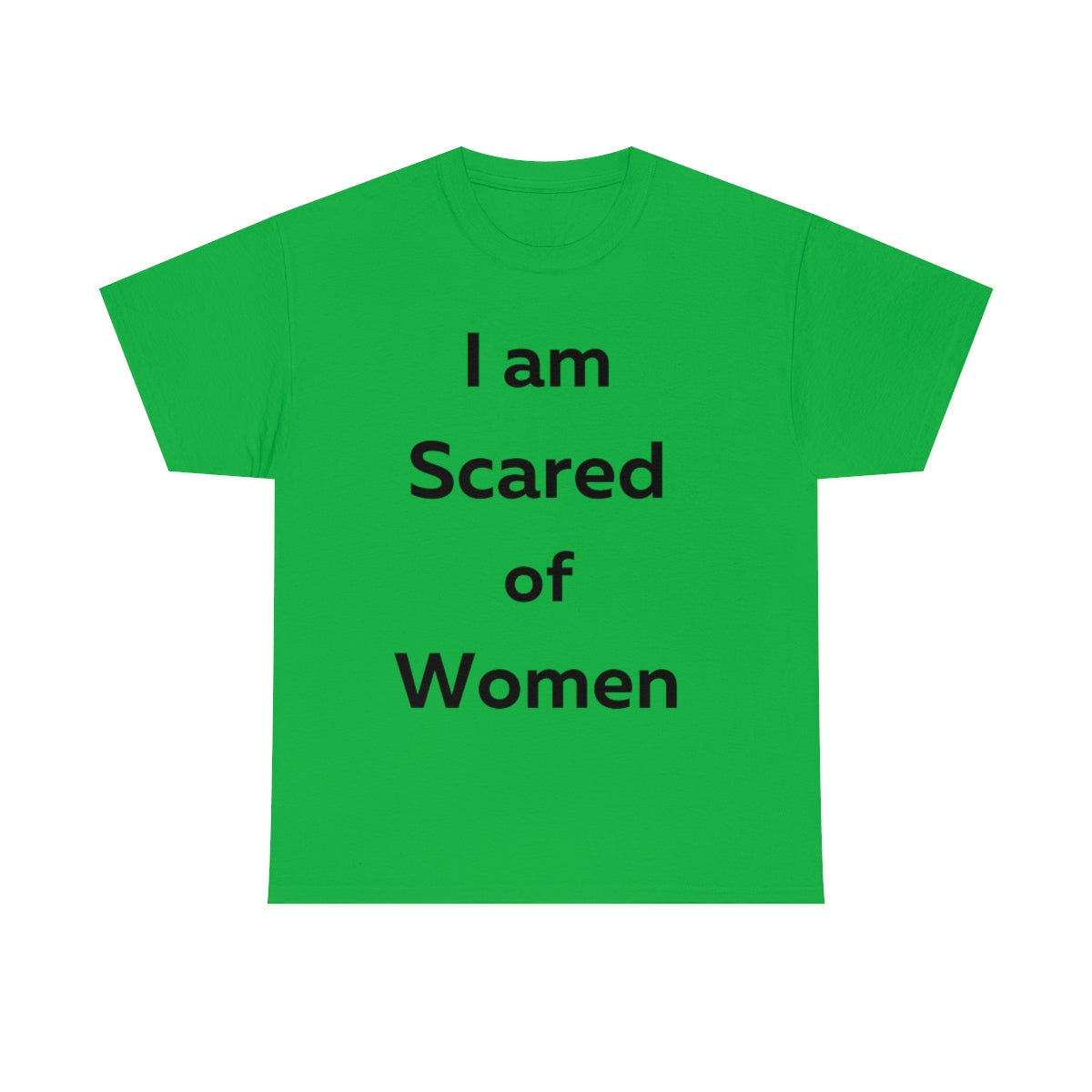 I am Scared of Women Shirt