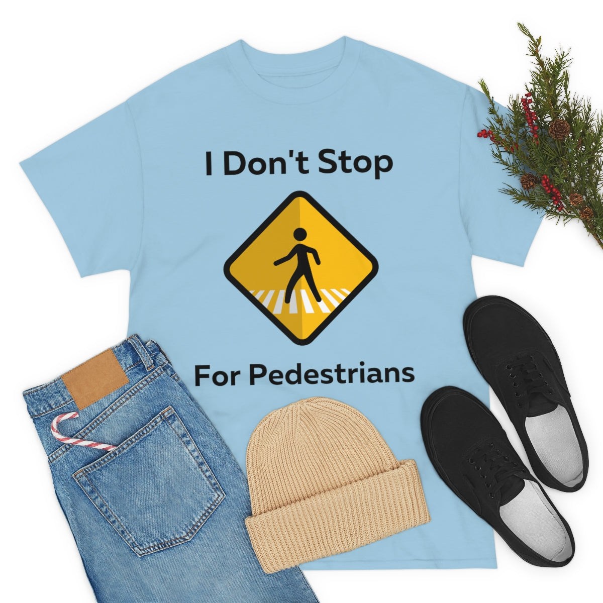 I don't Stop for Pedestrians Shirt