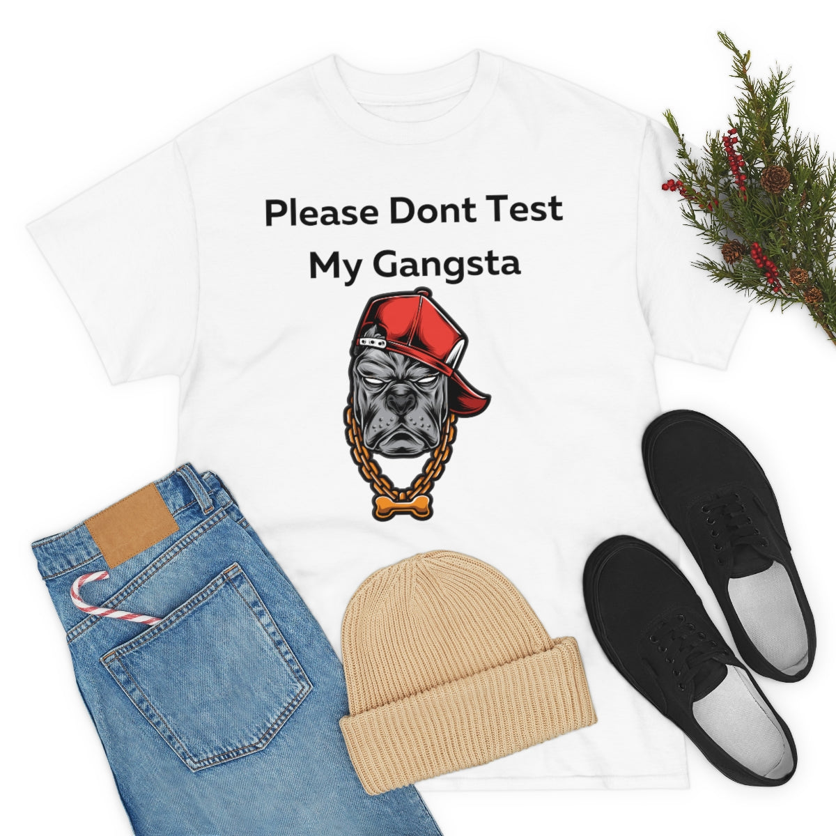 Please don't Test My Gangsta Shirt