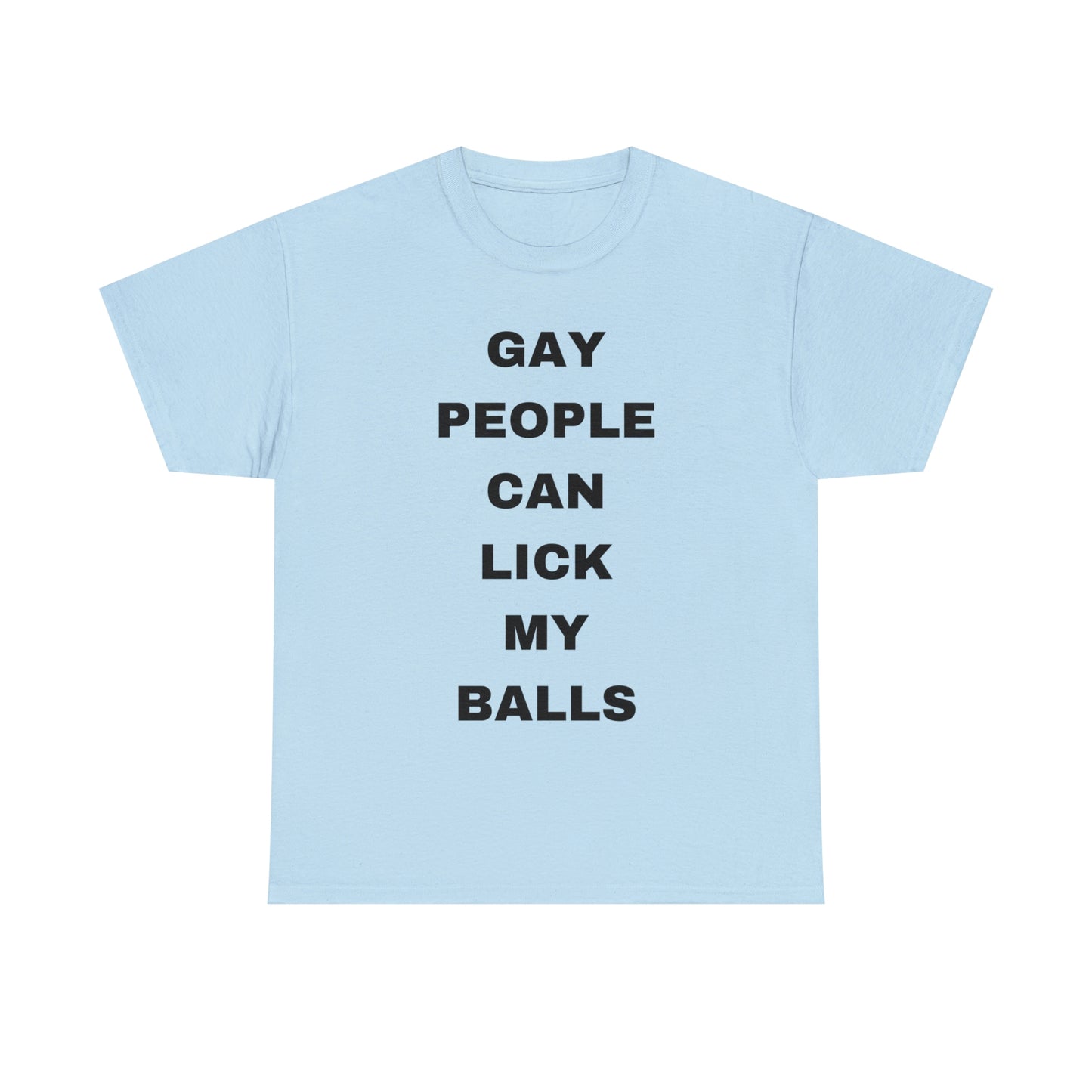 Gay People Can Lick My Balls