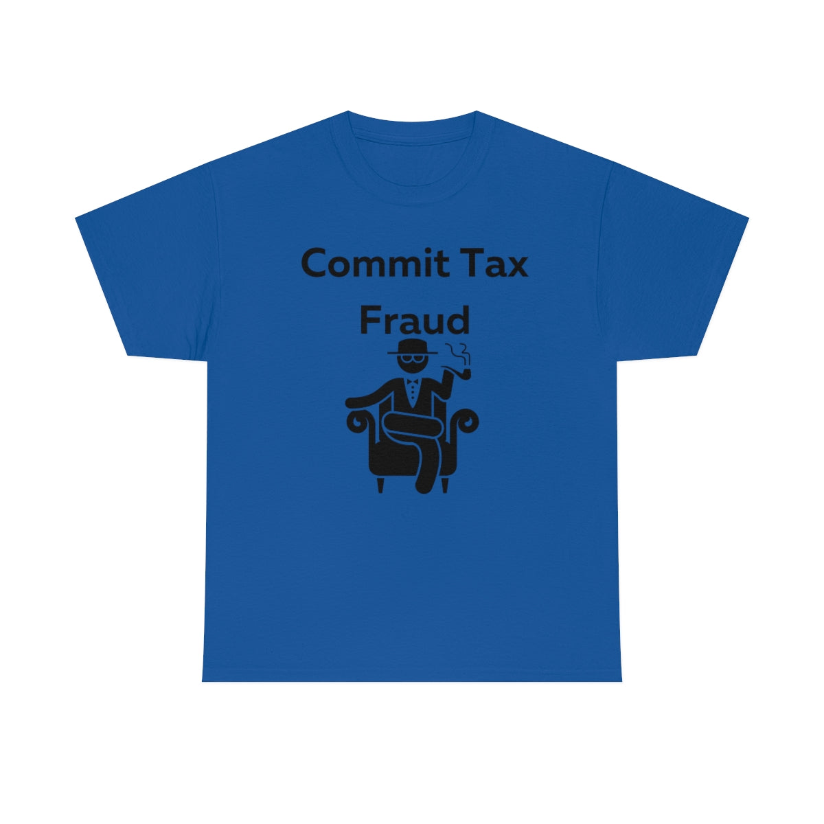 Commit Tax Fraud Shirt