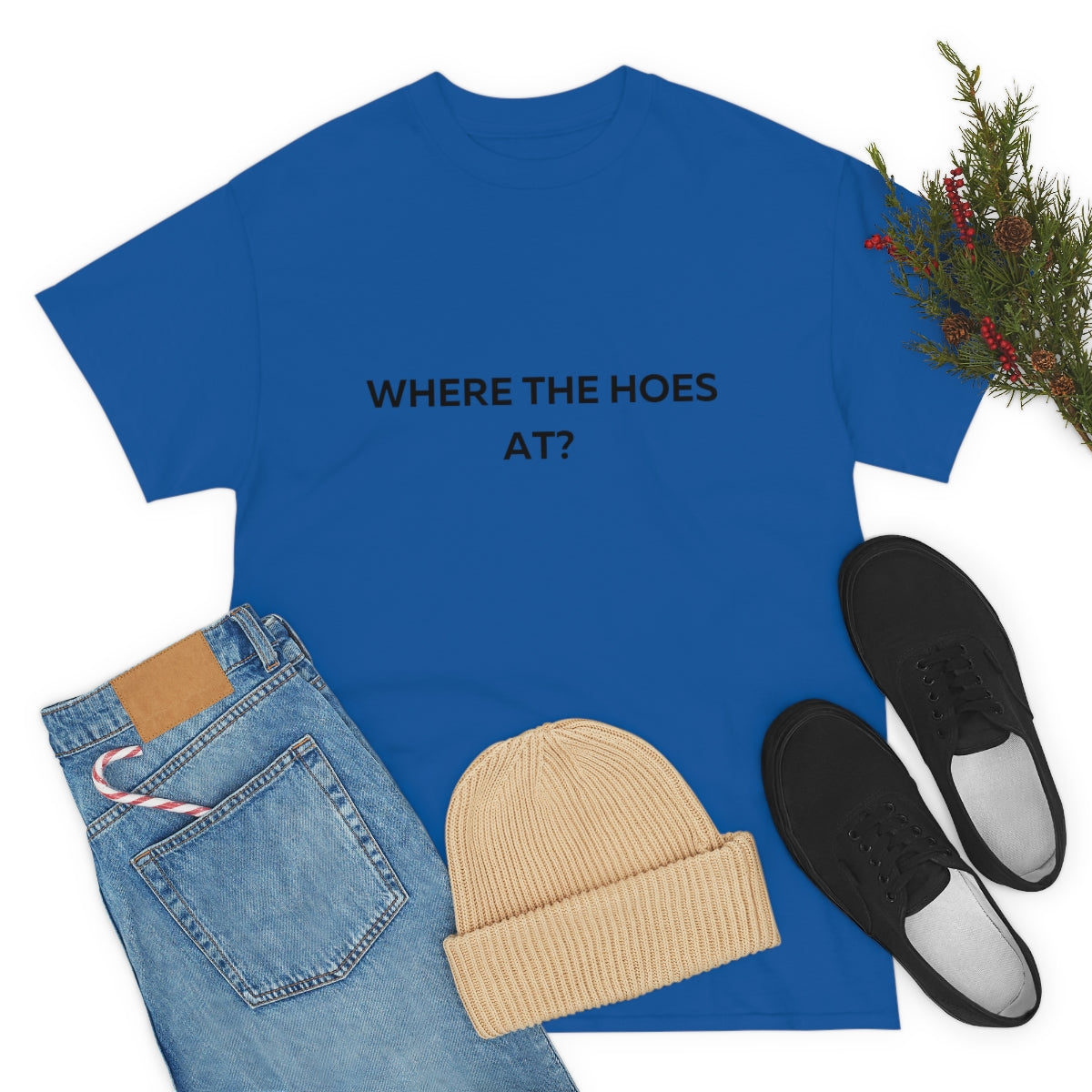 Where the Hoes at Shirt