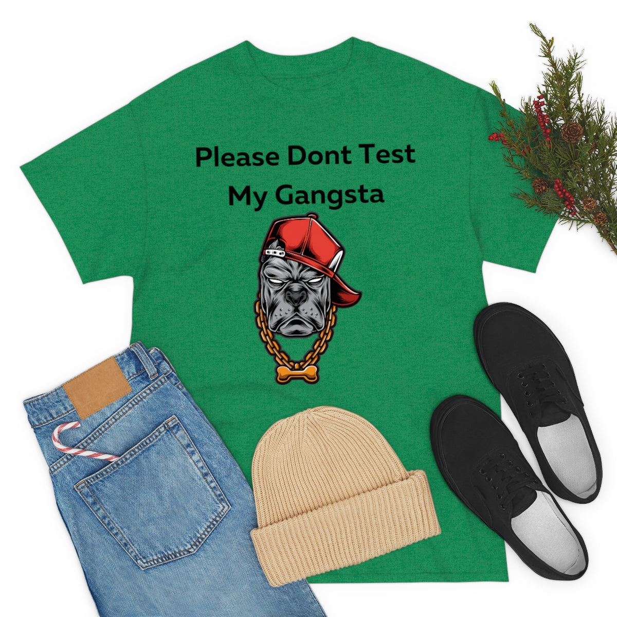 Please don't Test My Gangsta Shirt