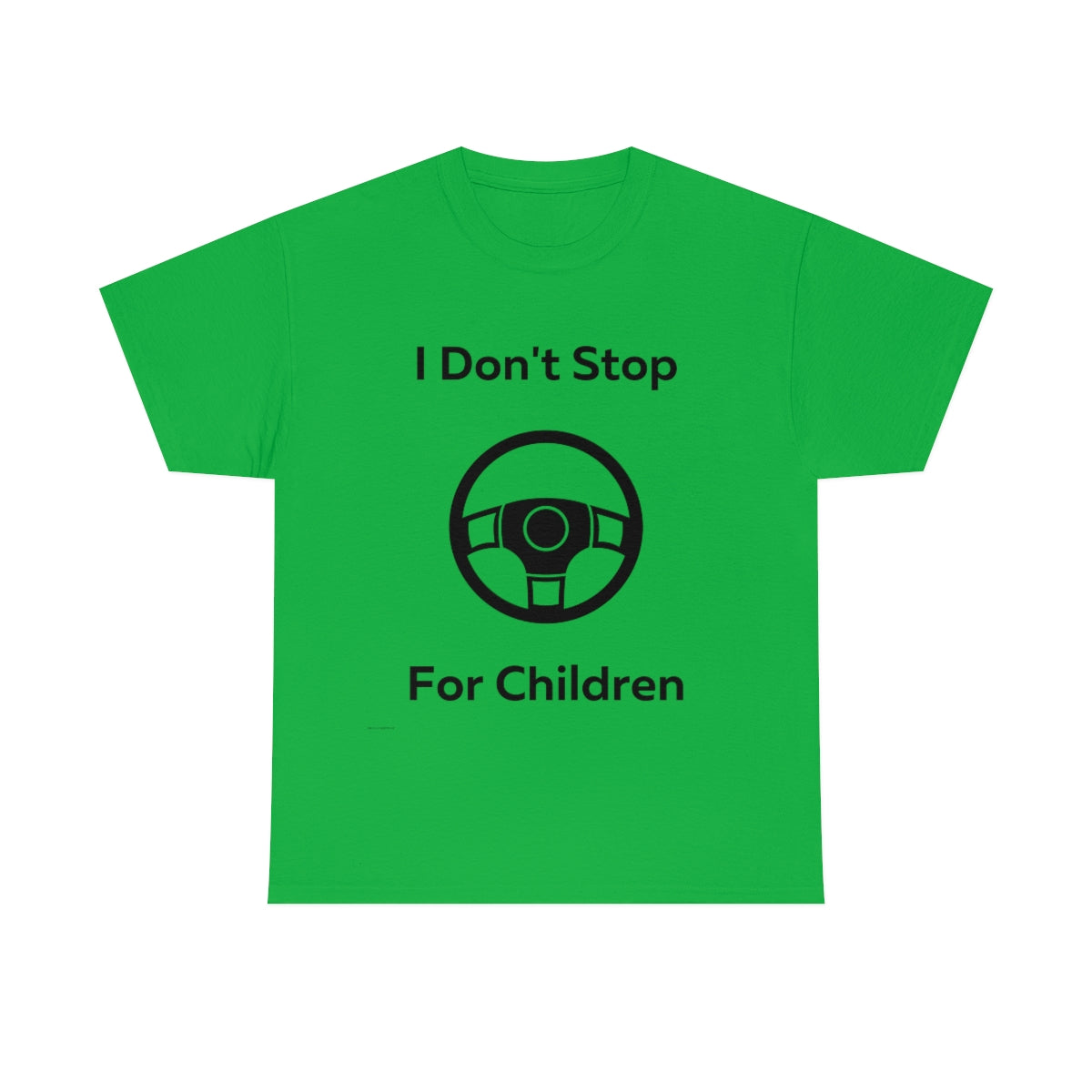 I don't stop for Children Shirt