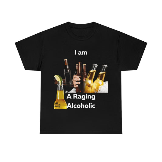 I Am A Raging Alcoholic Shirt