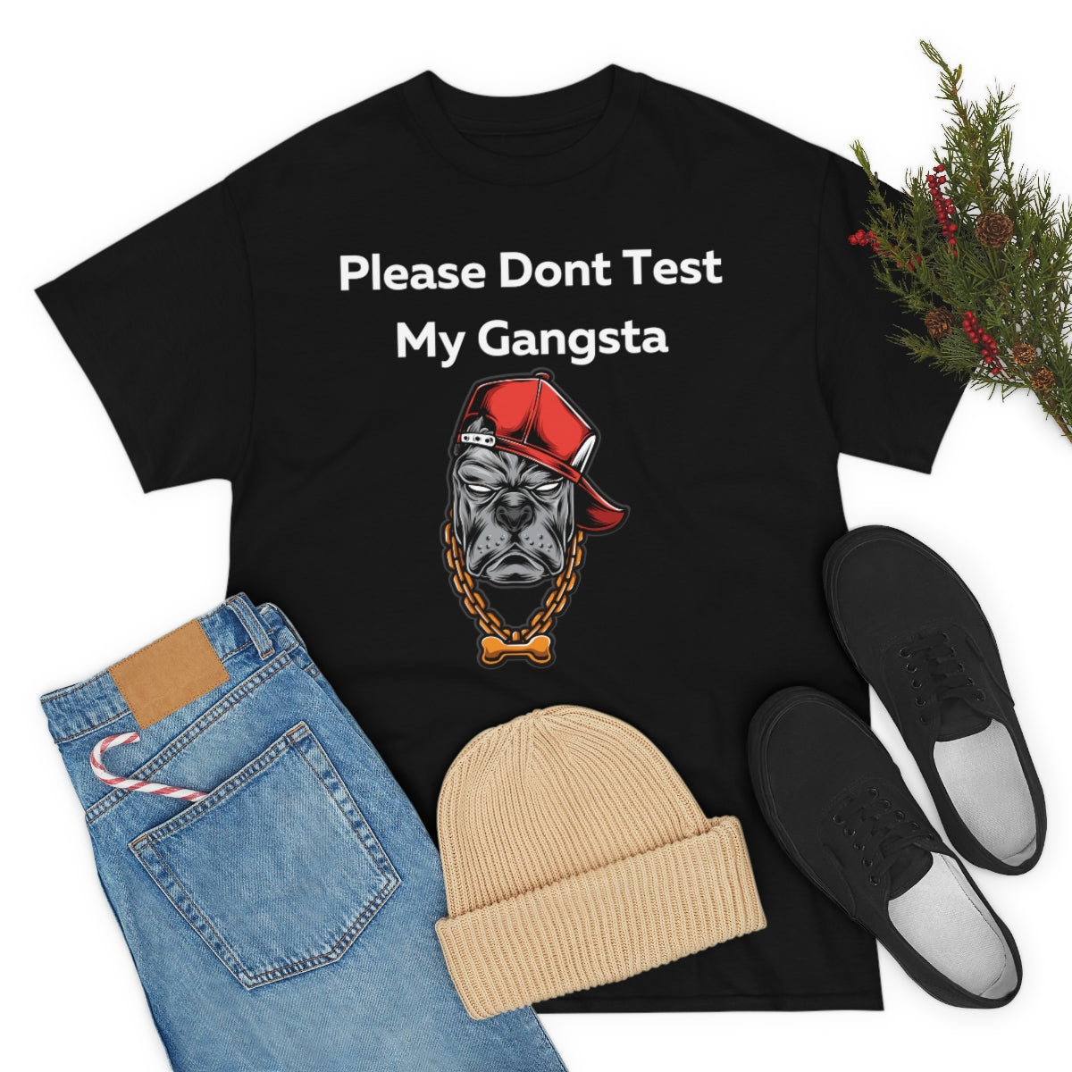 Please don't Test My Gangsta Shirt