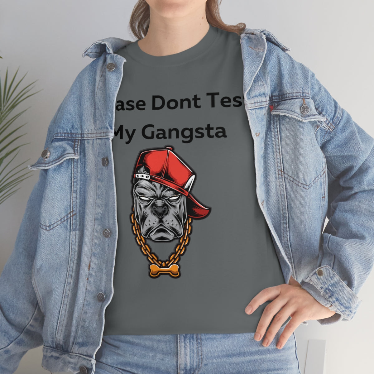 Please don't Test My Gangsta Shirt