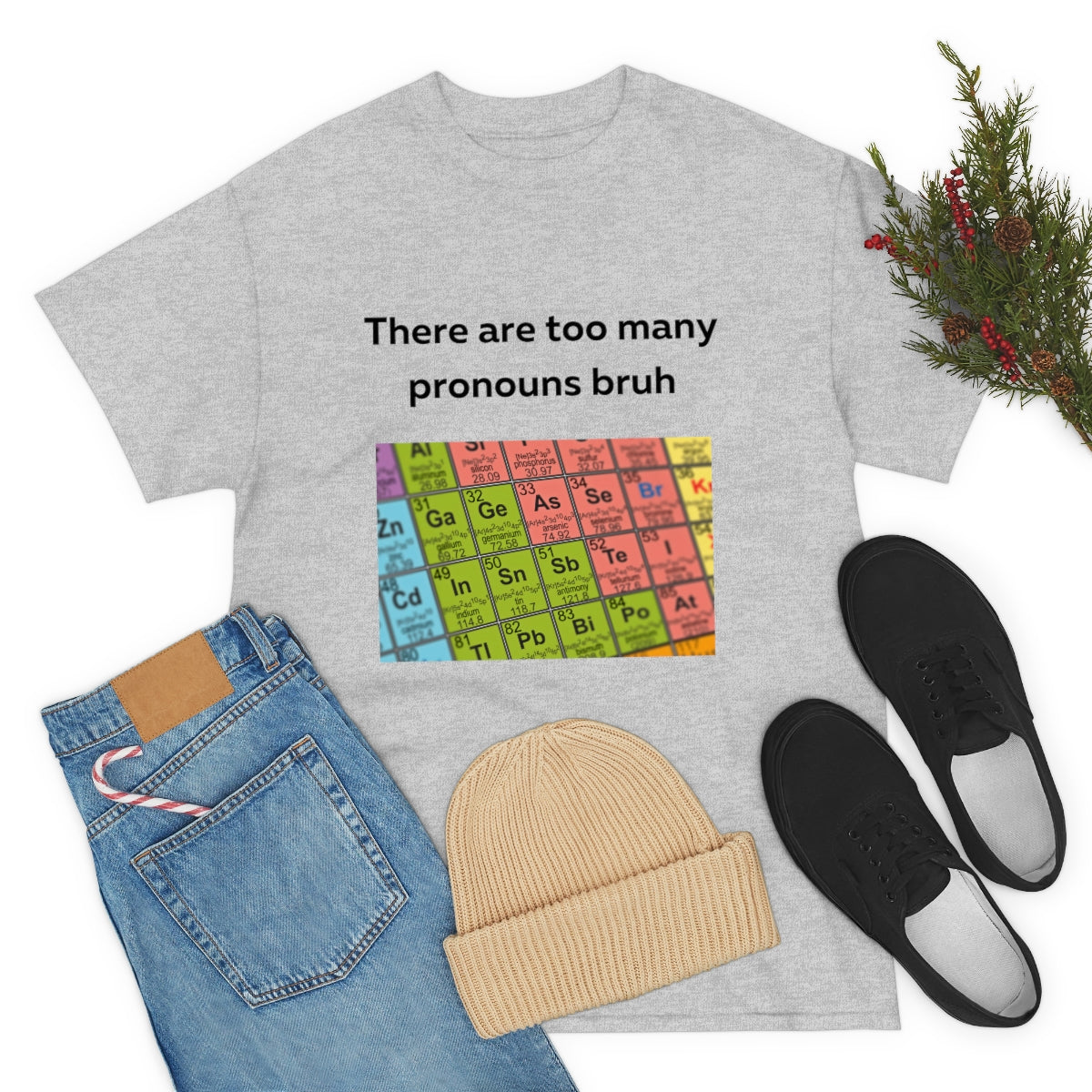 There are too many pronouns bruh Shirt