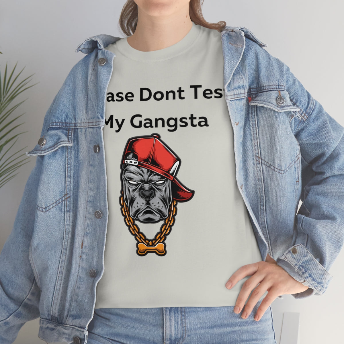 Please don't Test My Gangsta Shirt