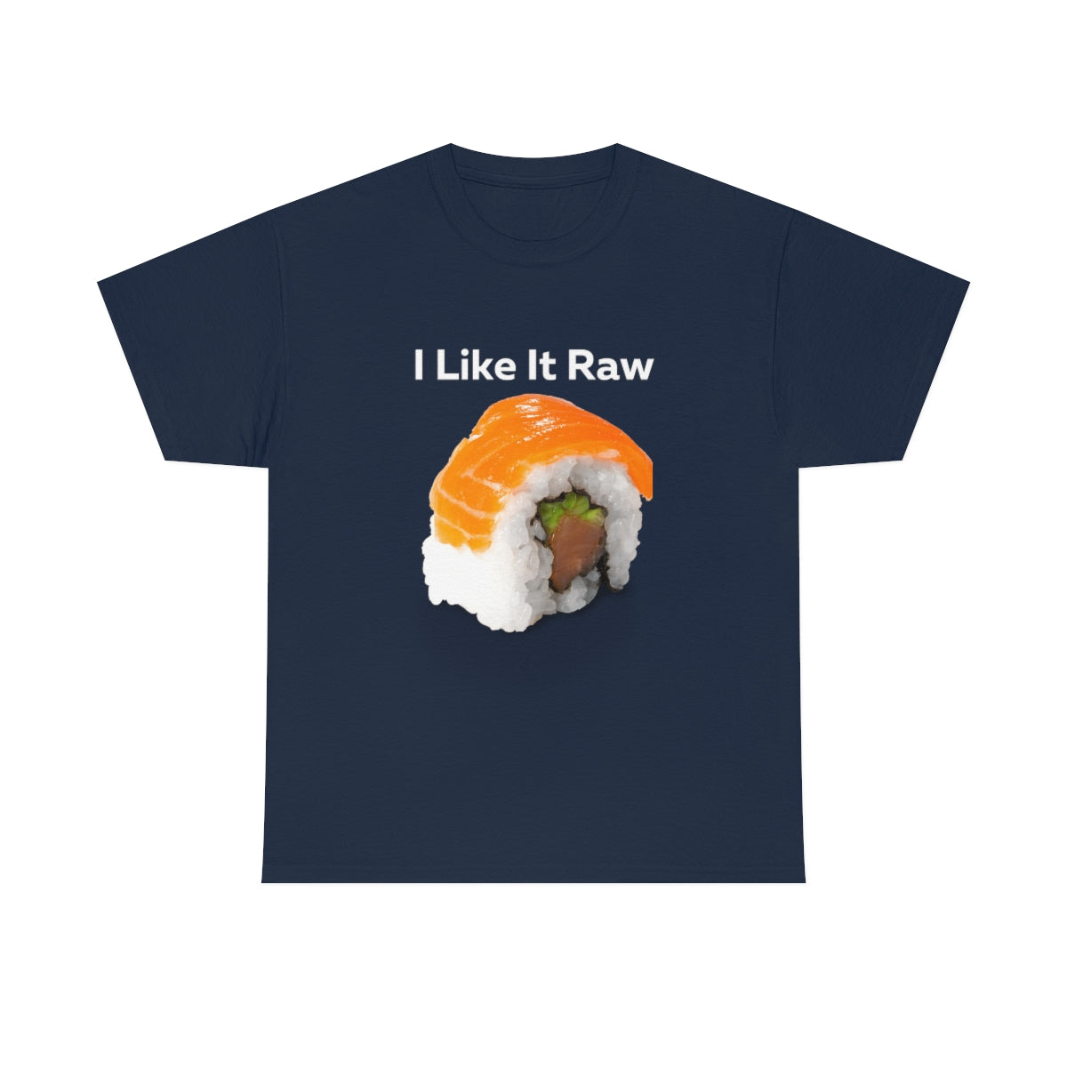 I like it Raw Sushi Shirt