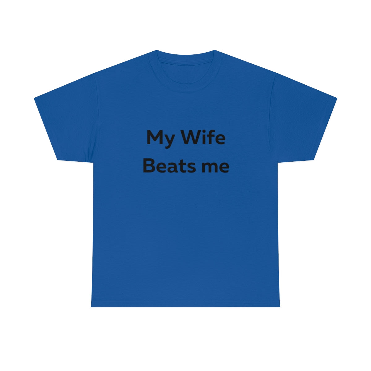 My Wife Beats Me Shirt