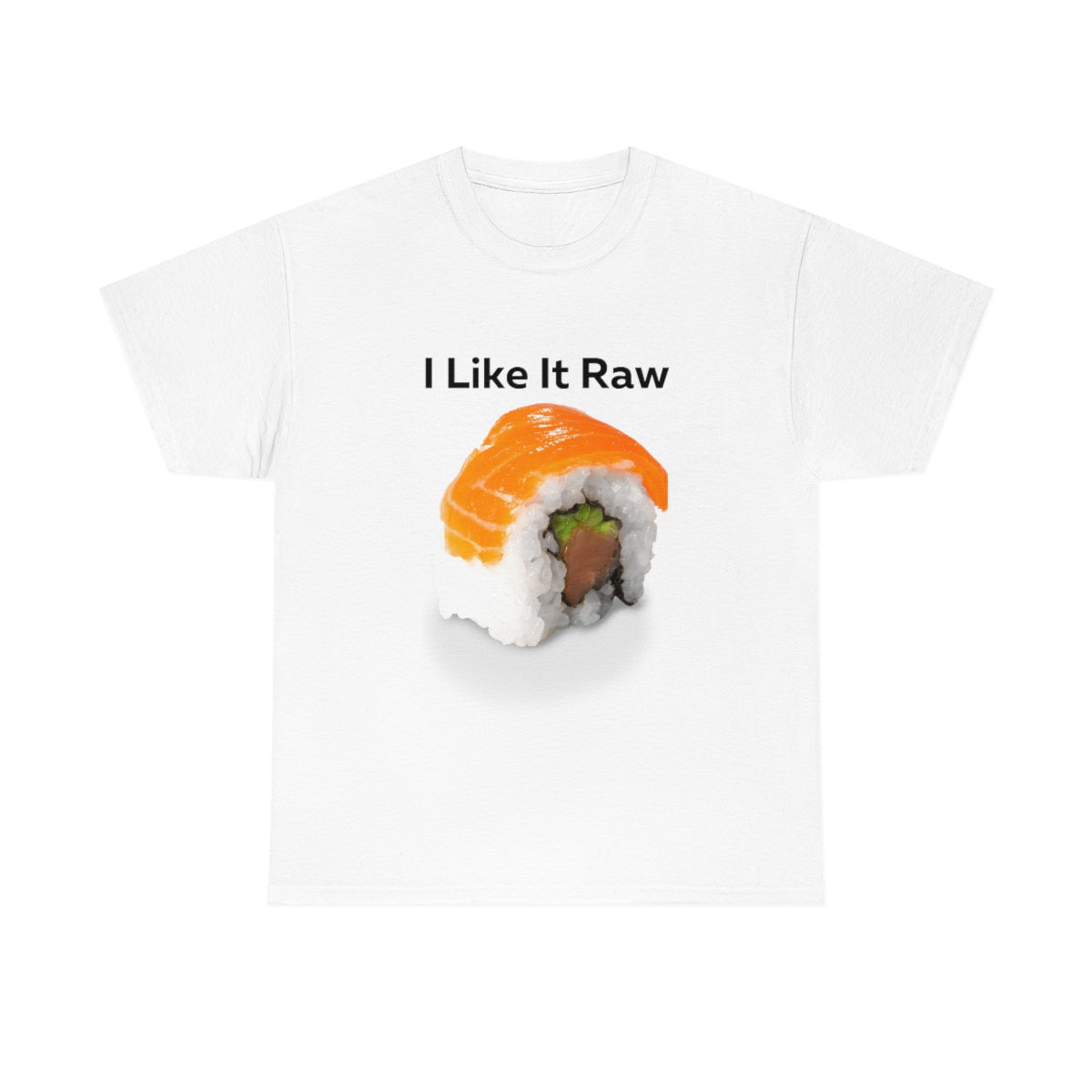 I like it Raw Sushi Shirt