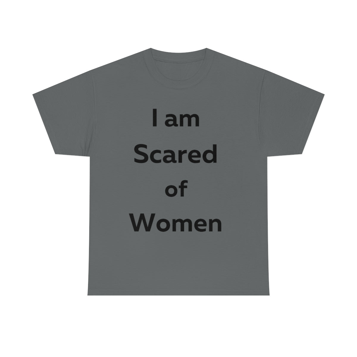 I am Scared of Women Shirt