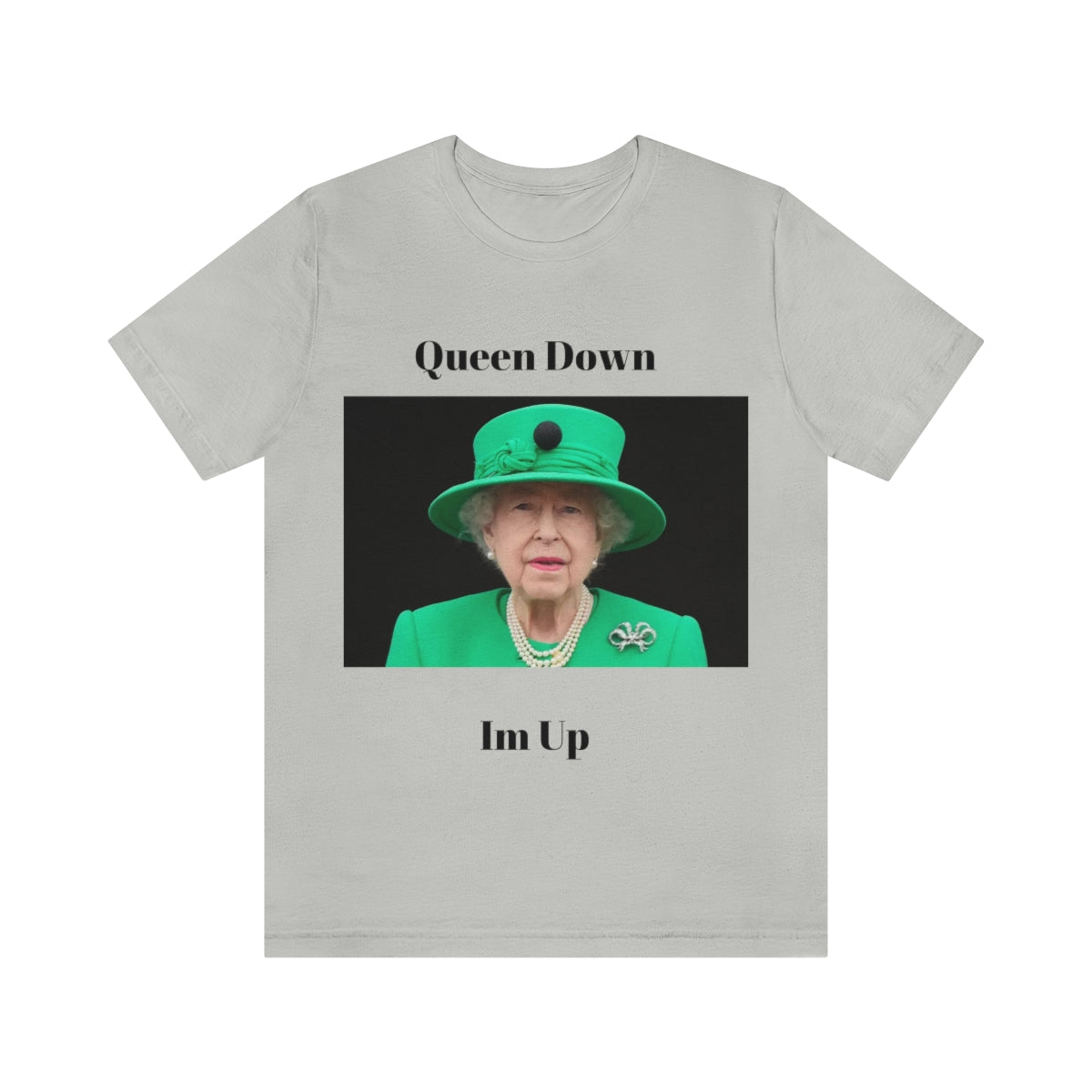 Queen Down Im Up Shirt