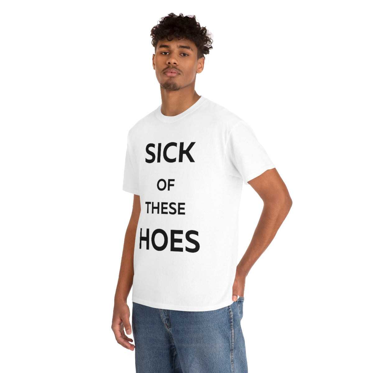 Sick of These Hoes Shirt