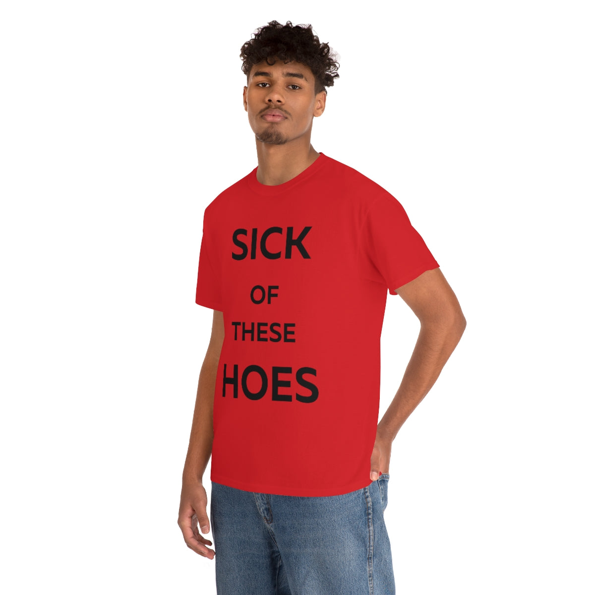 Sick of These Hoes Shirt