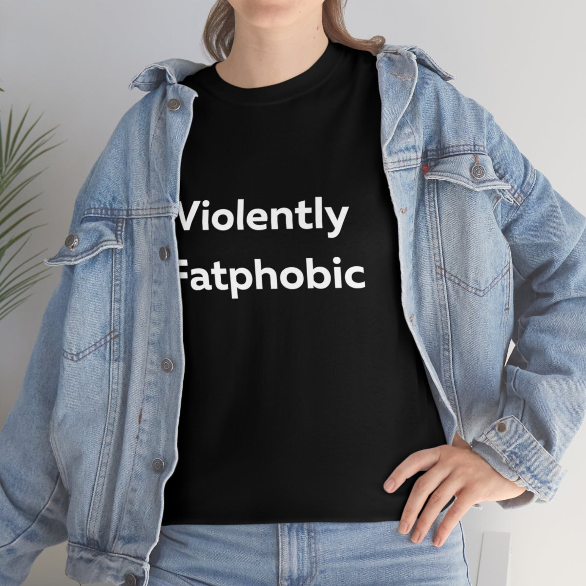 Violently Fatphobic Shirt