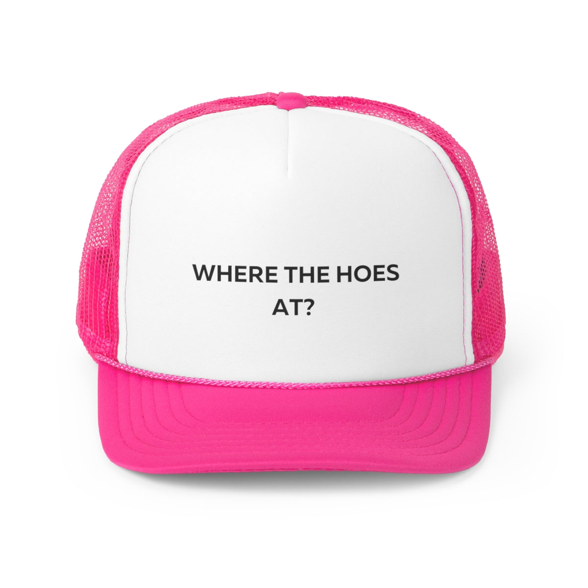 Where The Hoes At Trucker Cap