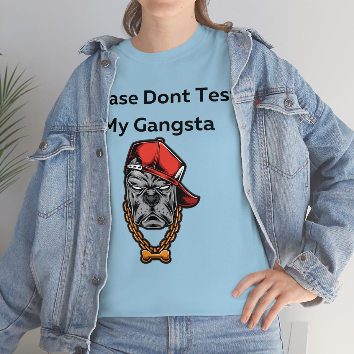 Please don't Test My Gangsta Shirt