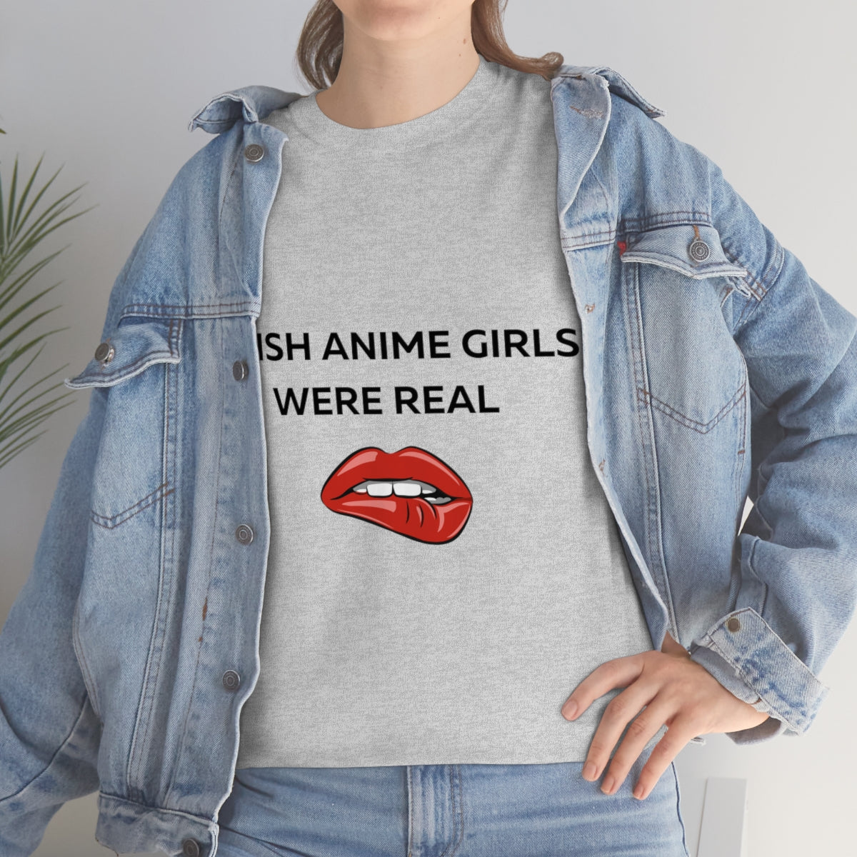 I wish Anime Girls Were Real Shirt