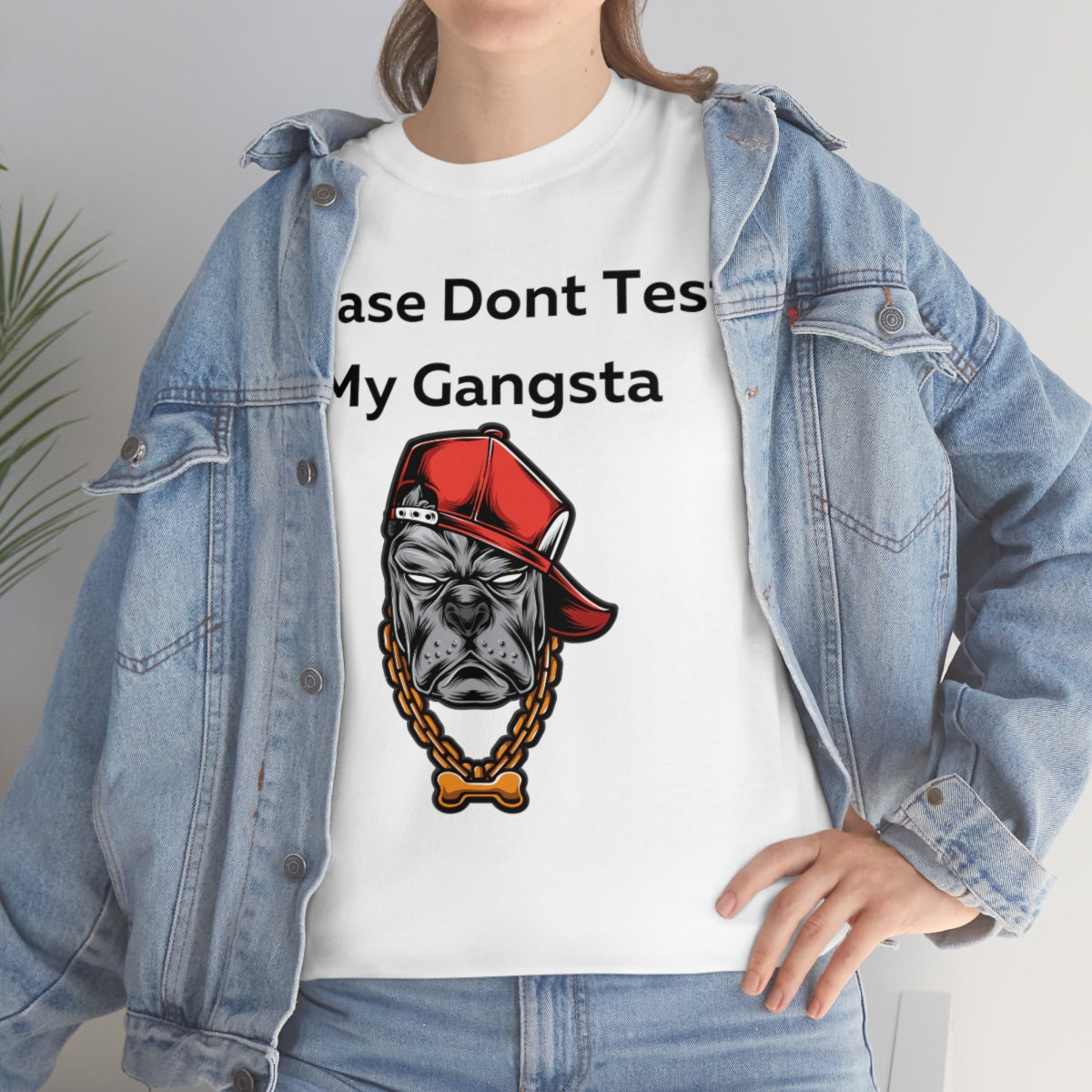 Please don't Test My Gangsta Shirt