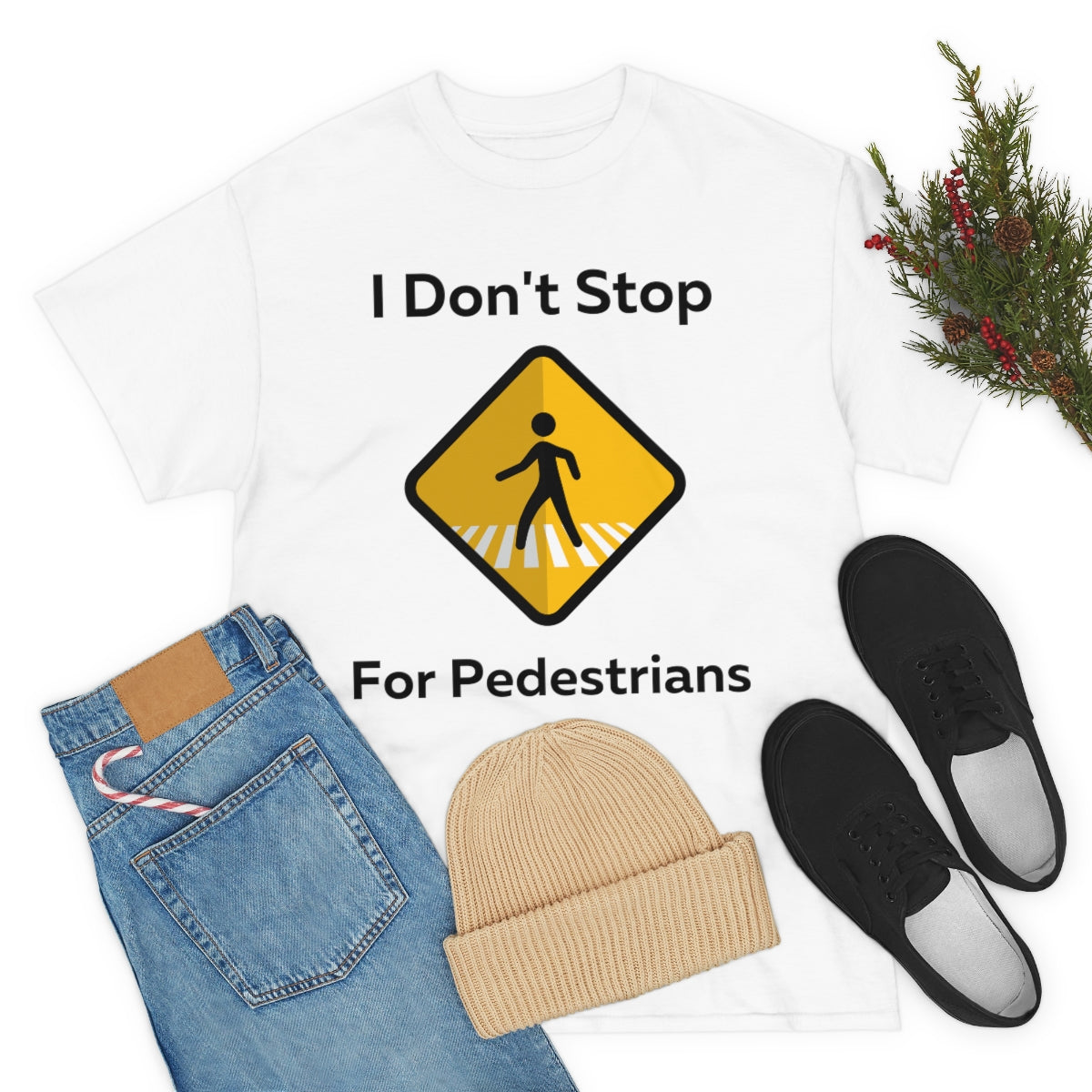 I don't Stop for Pedestrians Shirt