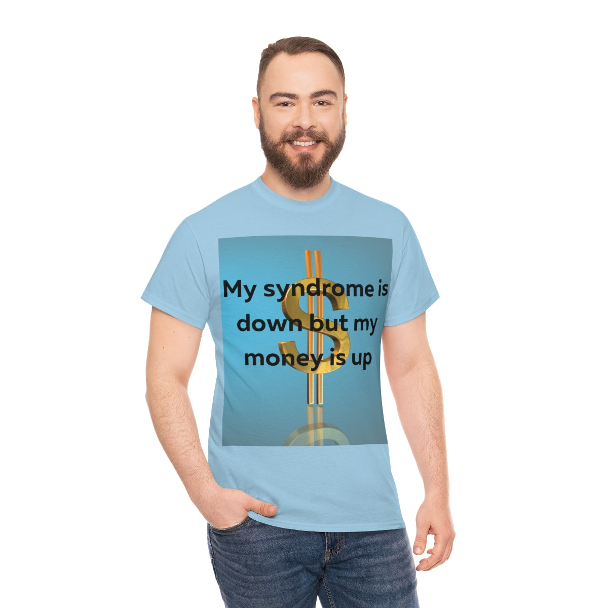 My Syndrome is down but my money is up Shirt