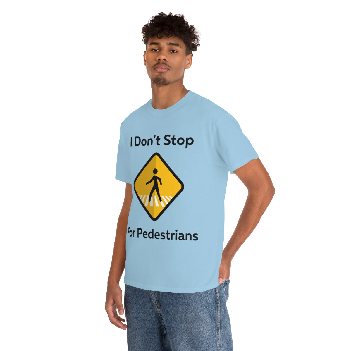 I don't Stop for Pedestrians Shirt