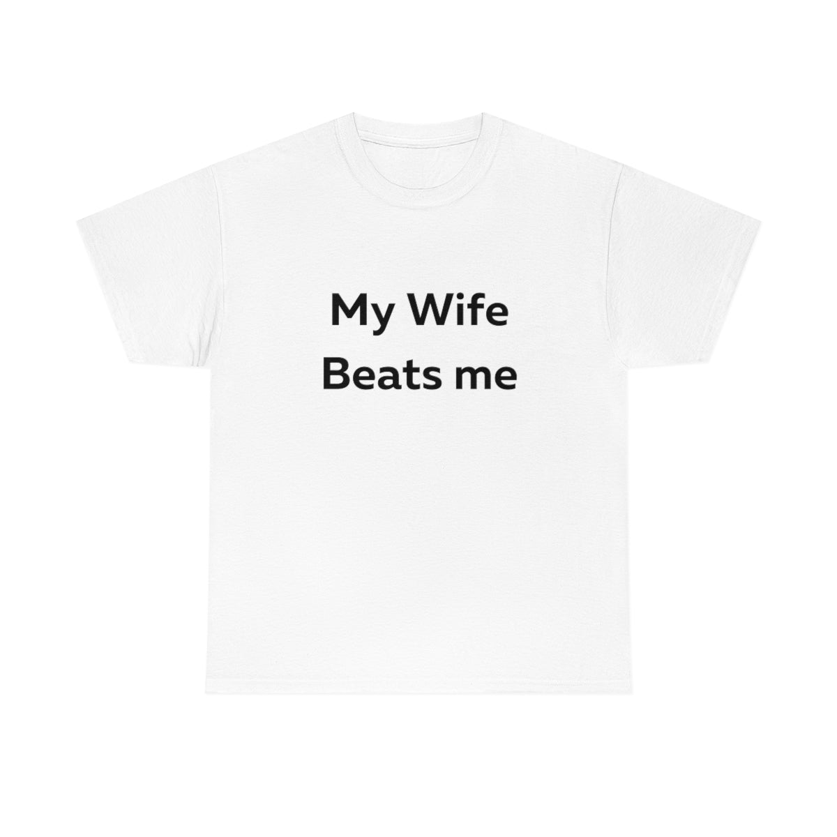 My Wife Beats Me Shirt