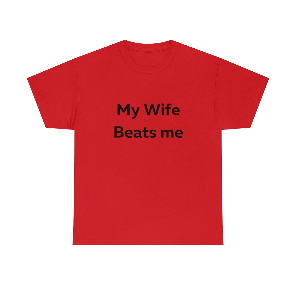 My Wife Beats Me Shirt