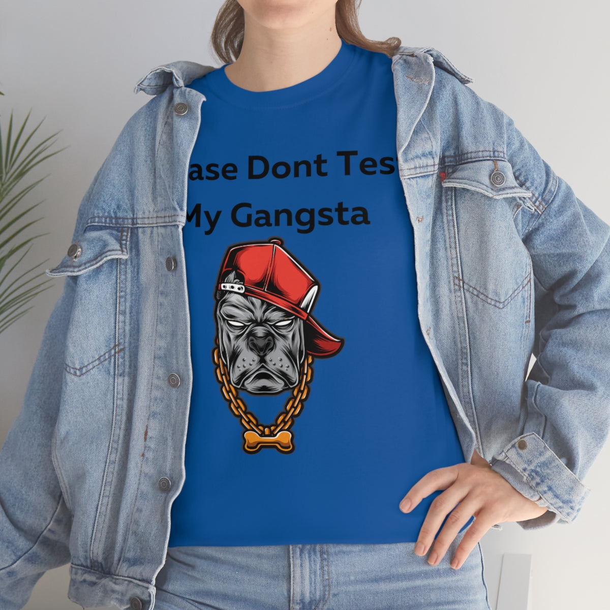 Please don't Test My Gangsta Shirt