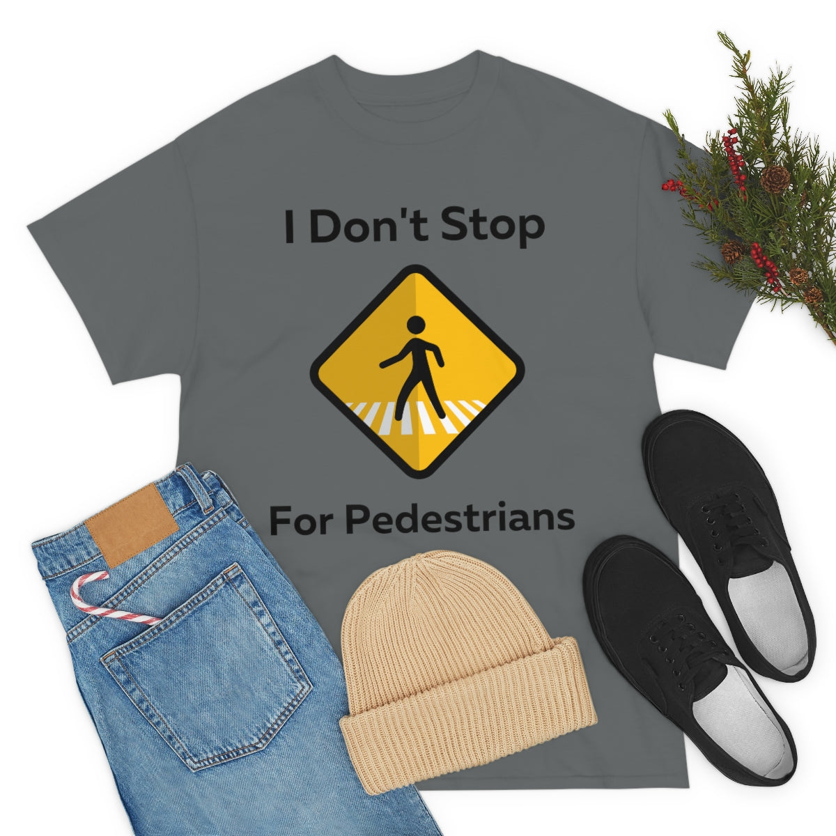 I don't Stop for Pedestrians Shirt