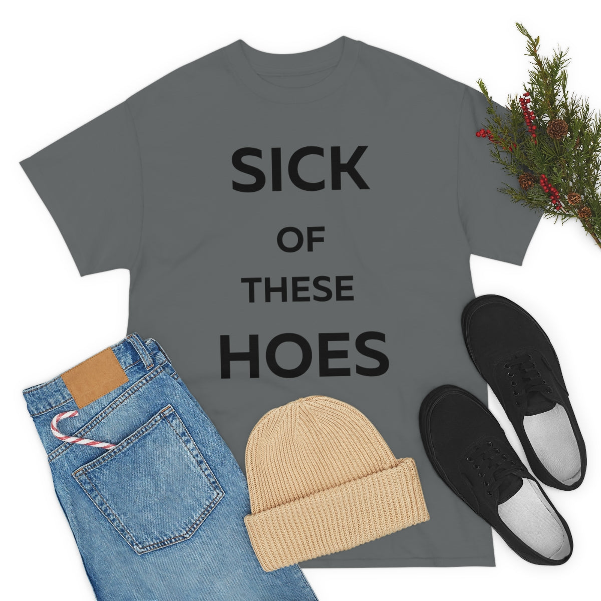 Sick of These Hoes Shirt