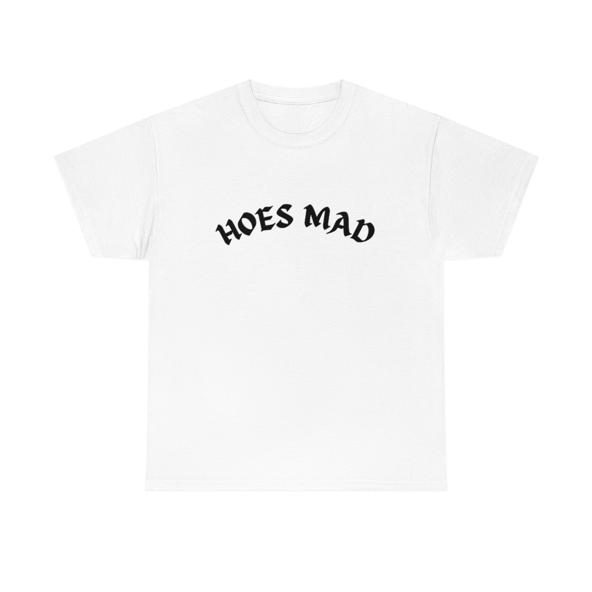 Hoes Mad Shirt