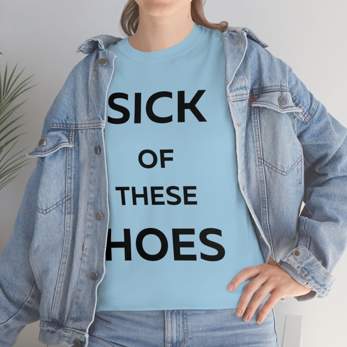 Sick of These Hoes Shirt