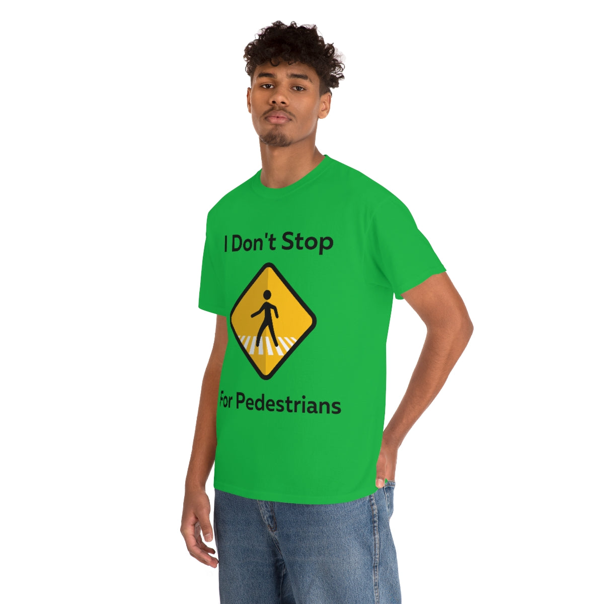 I don't Stop for Pedestrians Shirt